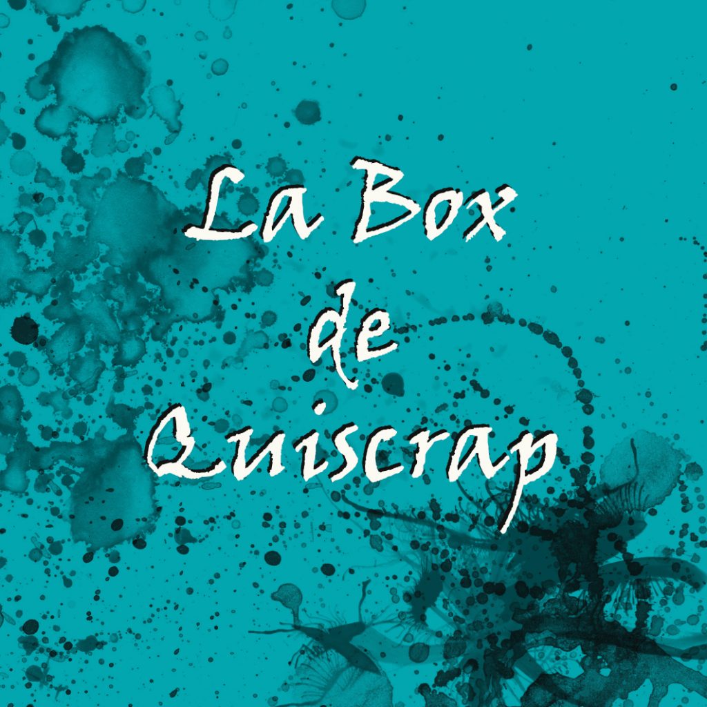 La Box de Quiscrap 
